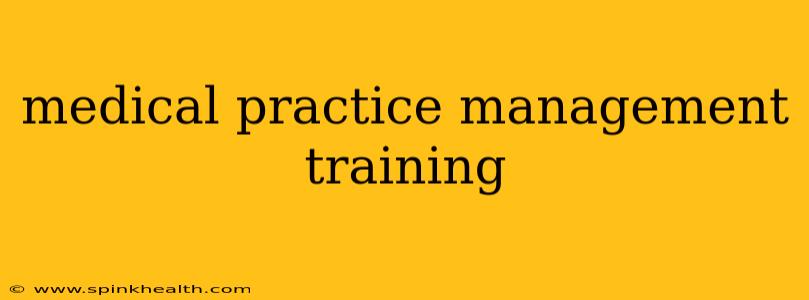 medical practice management training