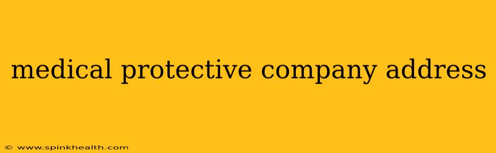 medical protective company address