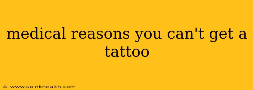 medical reasons you can't get a tattoo