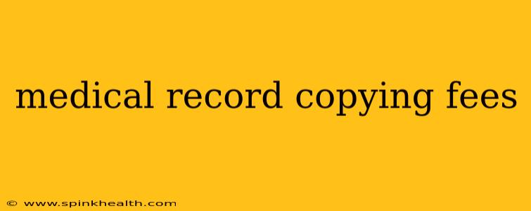 medical record copying fees