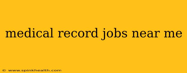 medical record jobs near me