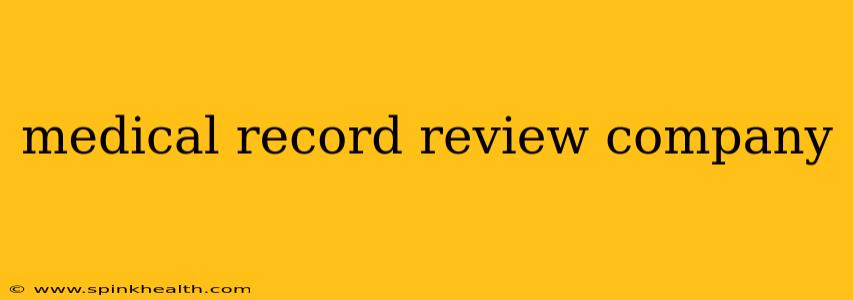 medical record review company