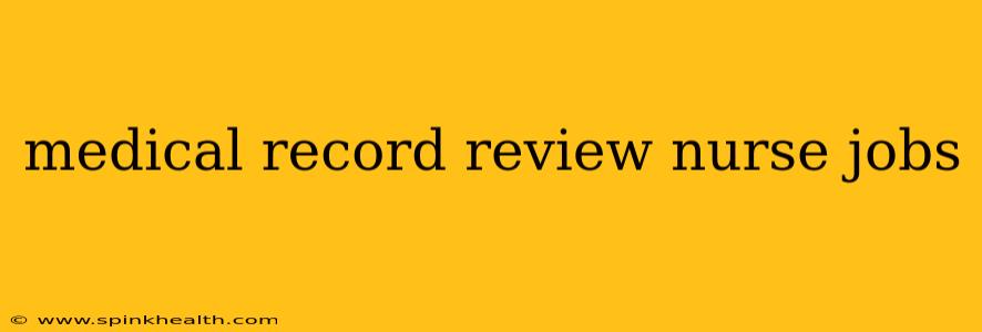 medical record review nurse jobs