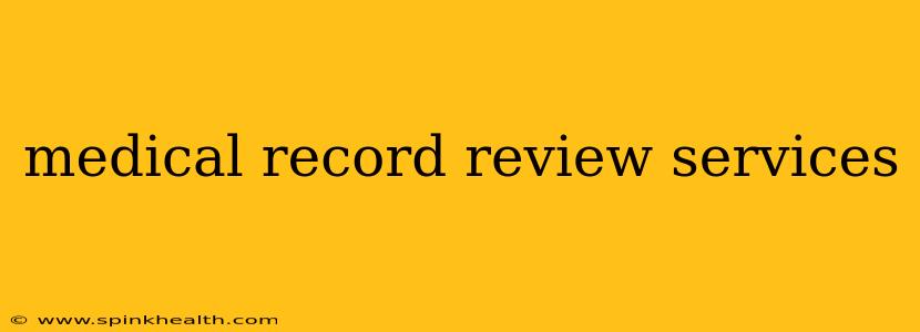 medical record review services