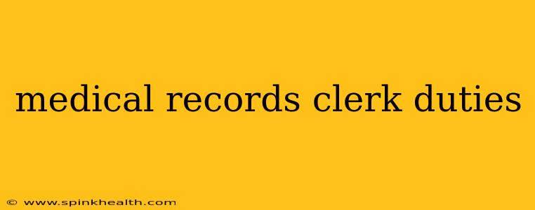 medical records clerk duties