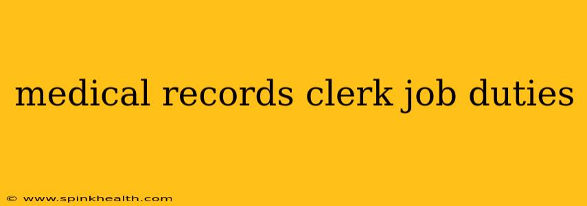 medical records clerk job duties
