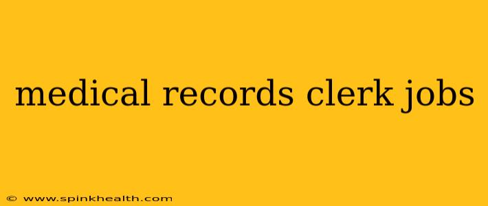 medical records clerk jobs