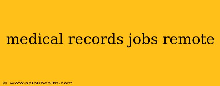 medical records jobs remote