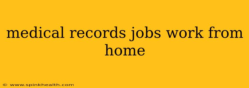 medical records jobs work from home