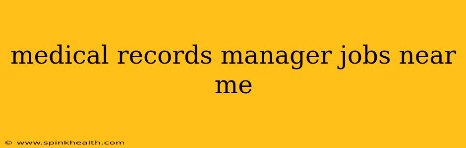 medical records manager jobs near me