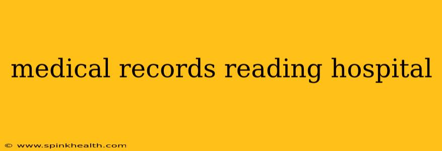 medical records reading hospital