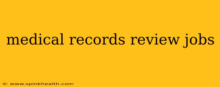 medical records review jobs