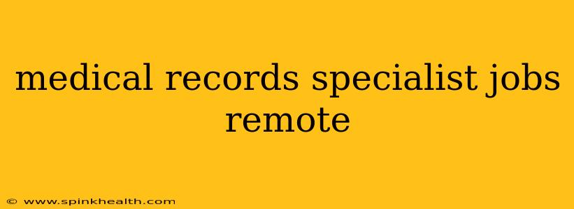 medical records specialist jobs remote