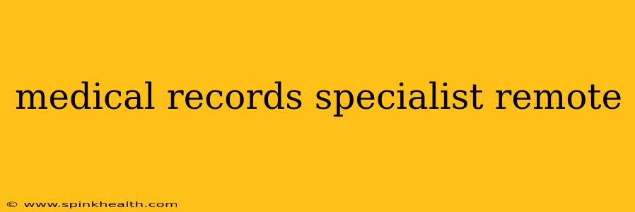 medical records specialist remote