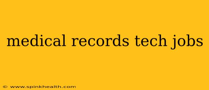 medical records tech jobs