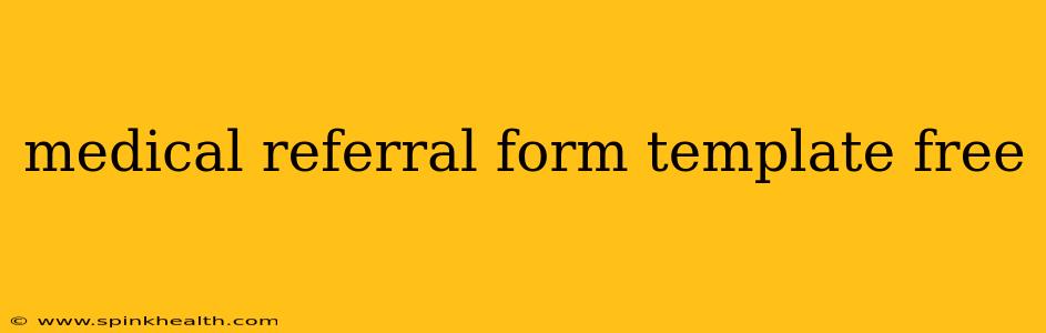 medical referral form template free