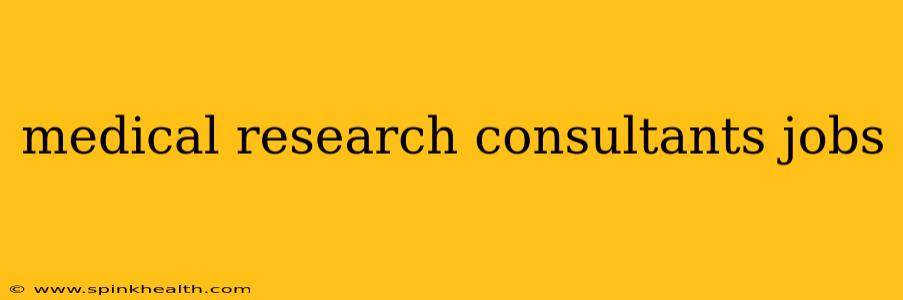 medical research consultants jobs