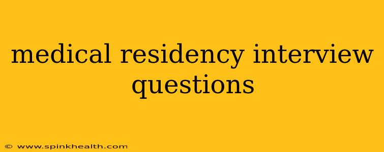 medical residency interview questions