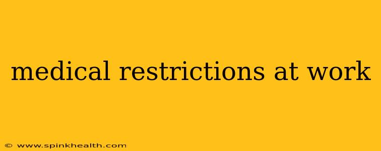 medical restrictions at work