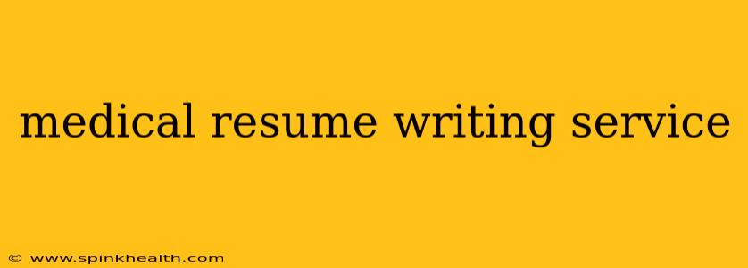 medical resume writing service