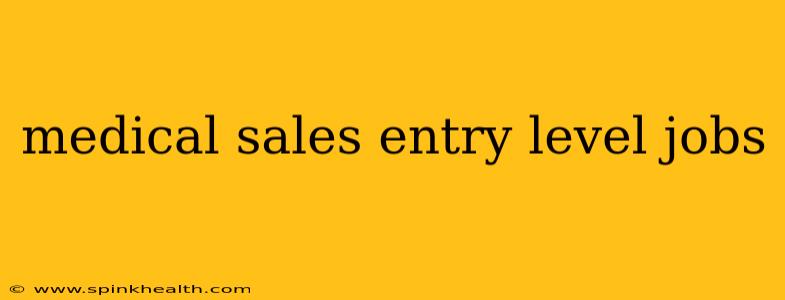 medical sales entry level jobs