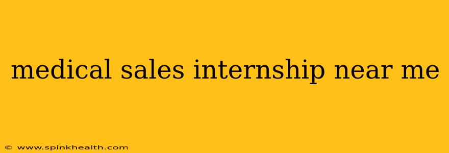 medical sales internship near me