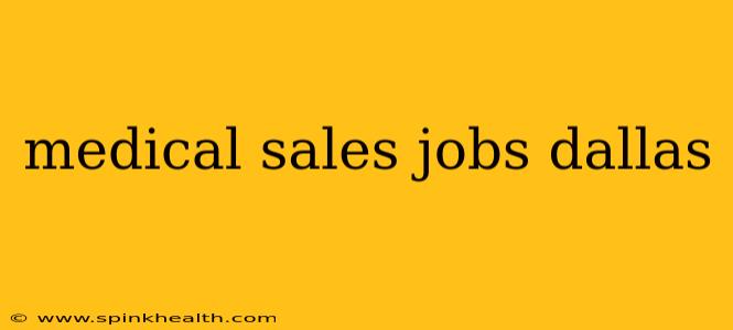 medical sales jobs dallas