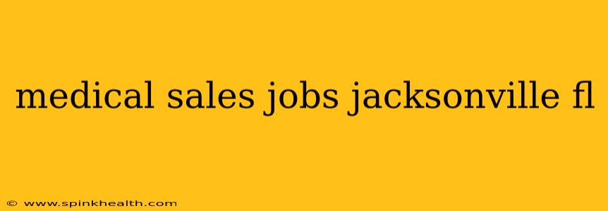 medical sales jobs jacksonville fl