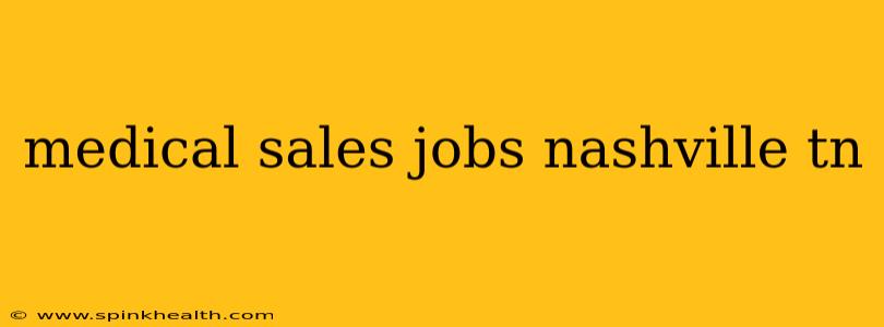 medical sales jobs nashville tn
