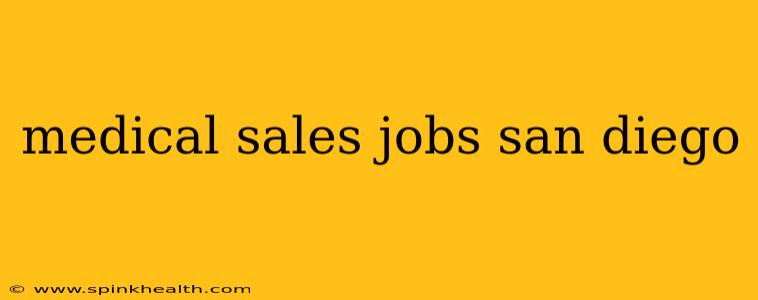 medical sales jobs san diego
