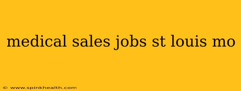 medical sales jobs st louis mo
