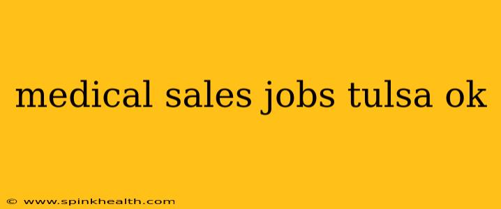 medical sales jobs tulsa ok