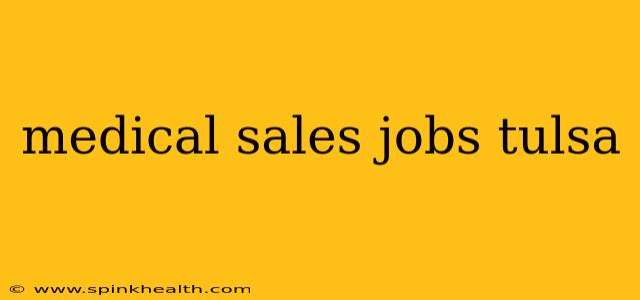 medical sales jobs tulsa