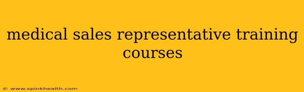 medical sales representative training courses