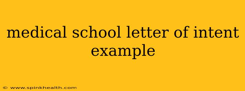 medical school letter of intent example