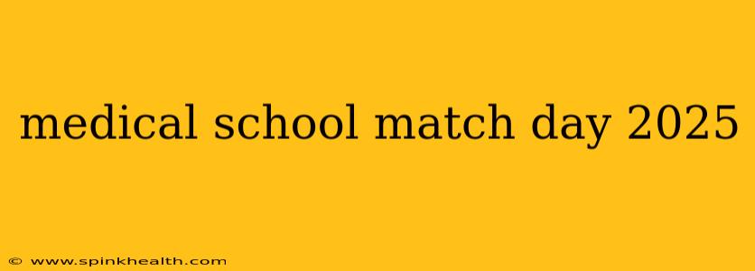 medical school match day 2025