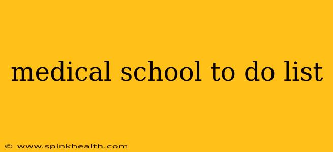 medical school to do list