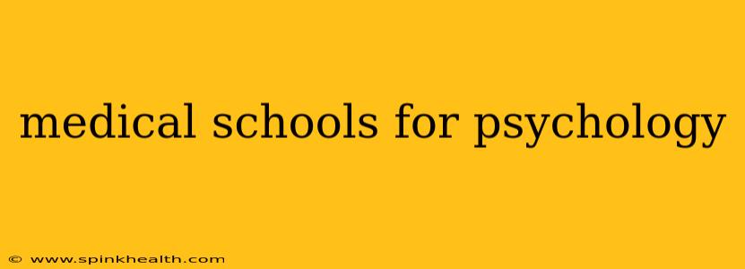medical schools for psychology