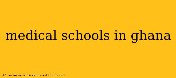 medical schools in ghana