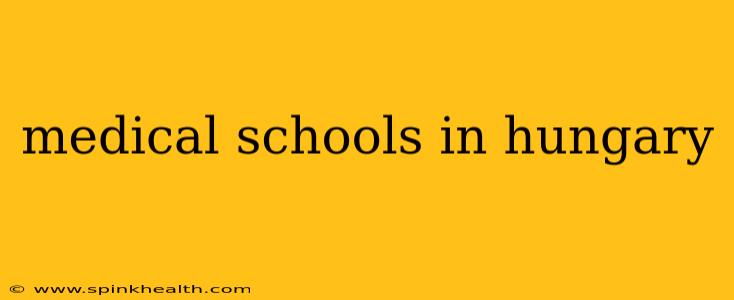 medical schools in hungary