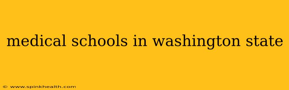 medical schools in washington state