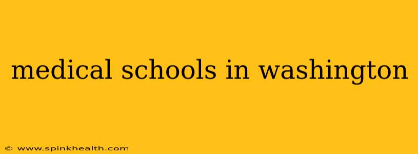medical schools in washington