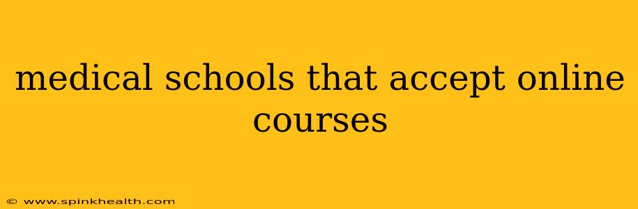 medical schools that accept online courses