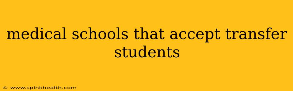 medical schools that accept transfer students