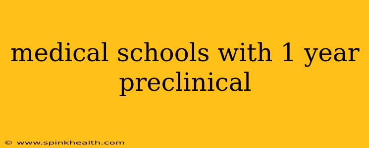 medical schools with 1 year preclinical