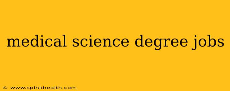 medical science degree jobs