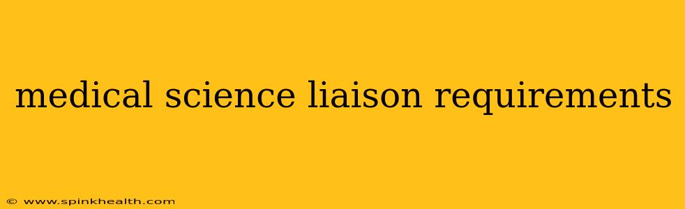 medical science liaison requirements