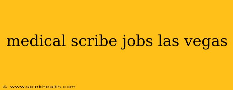 medical scribe jobs las vegas