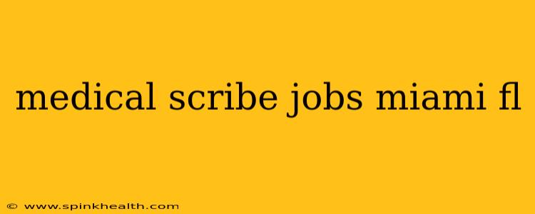 medical scribe jobs miami fl