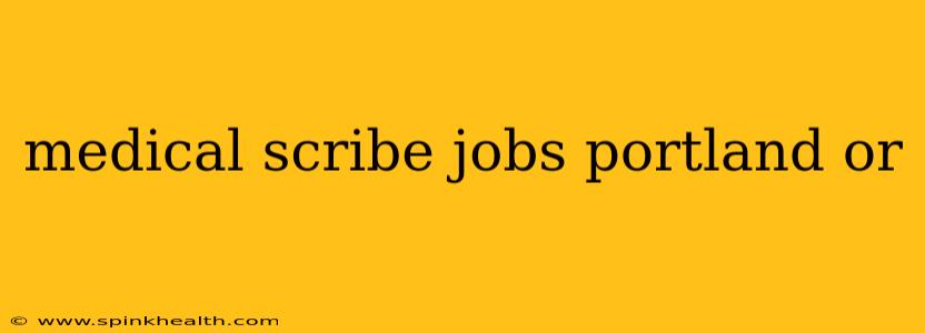 medical scribe jobs portland or